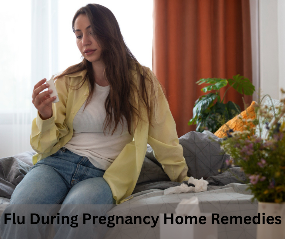 Flu During Pregnancy Home Remedies